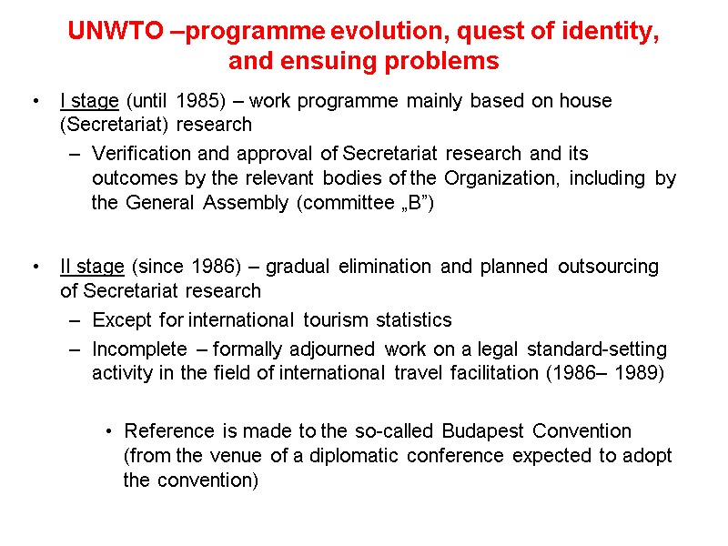 UNWTO –programme evolution, quest of identity, and ensuing problems I stage (until 1985) –